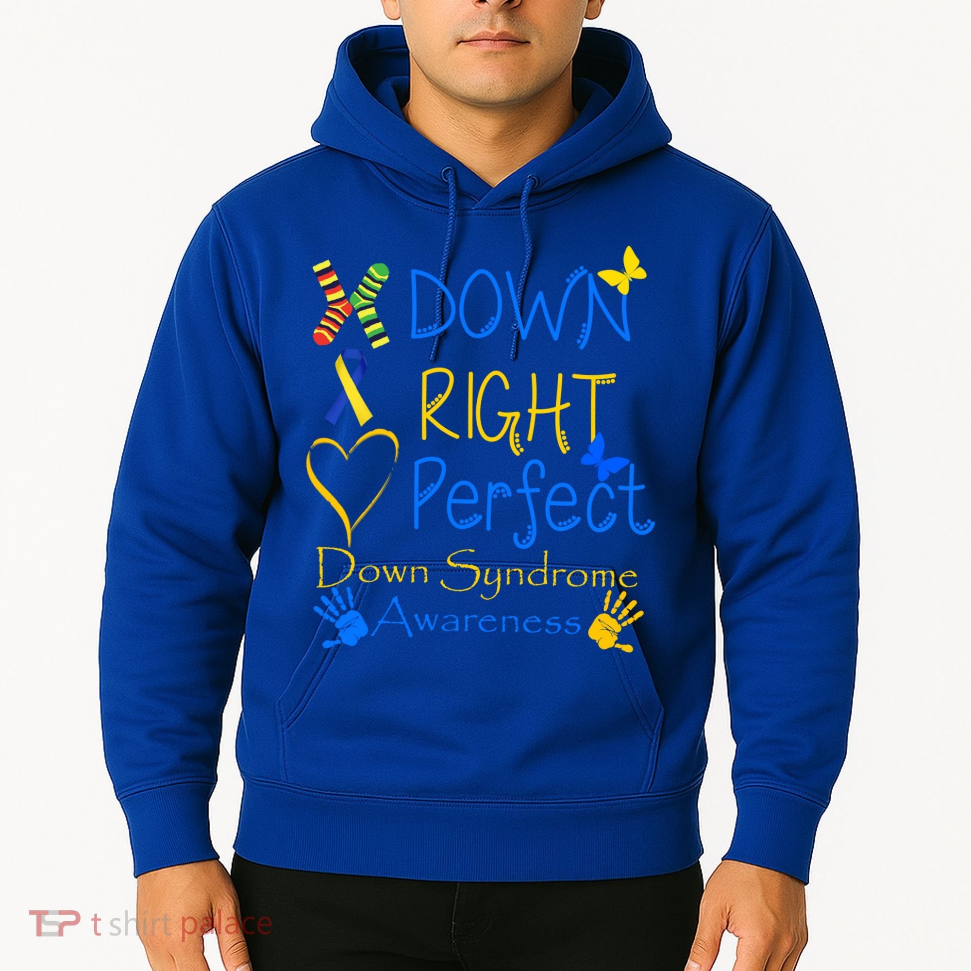 World Down Syndrome Day Awareness Socks Down Right Perfect Gift Hoodie