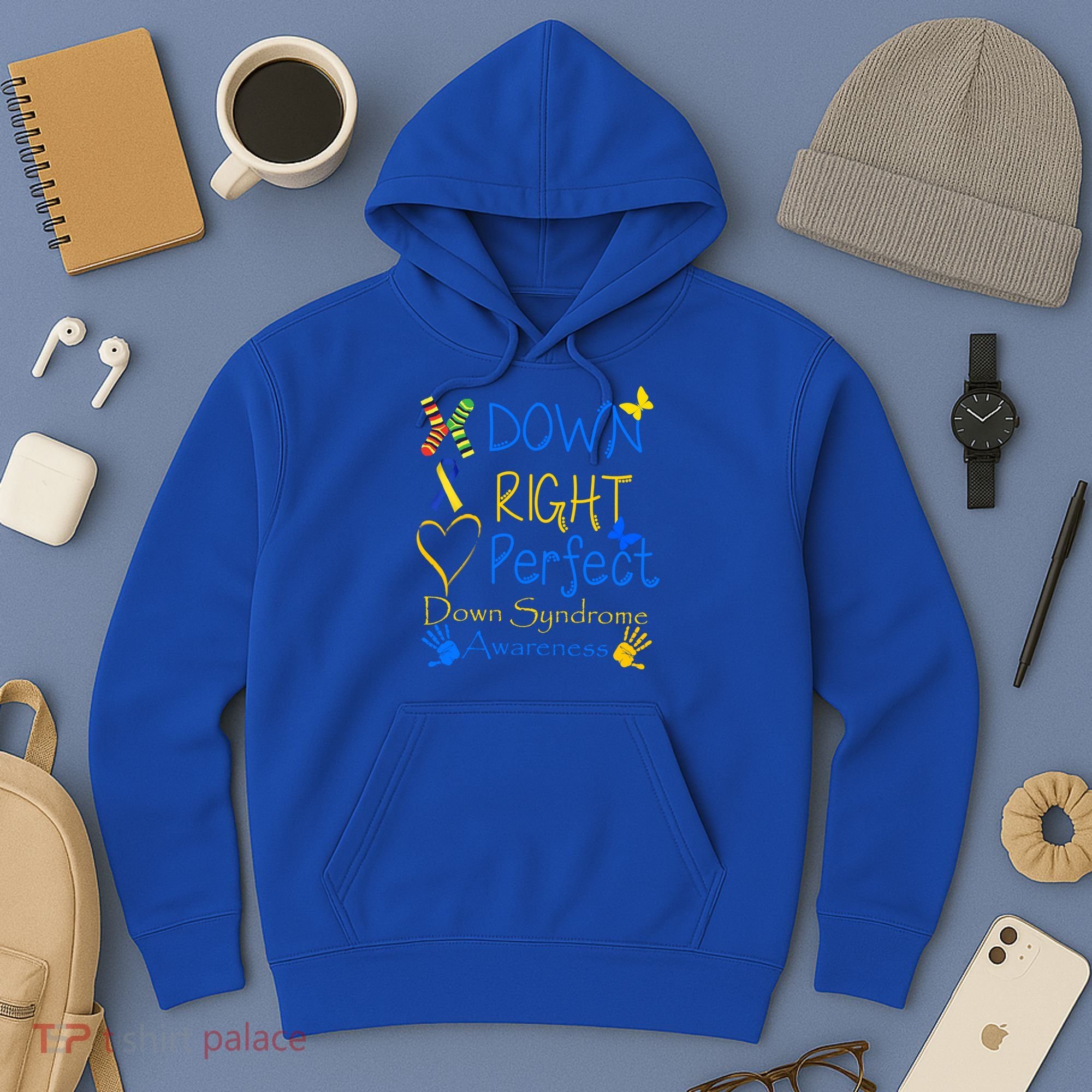 World Down Syndrome Day Awareness Socks Down Right Perfect Gift Hoodie