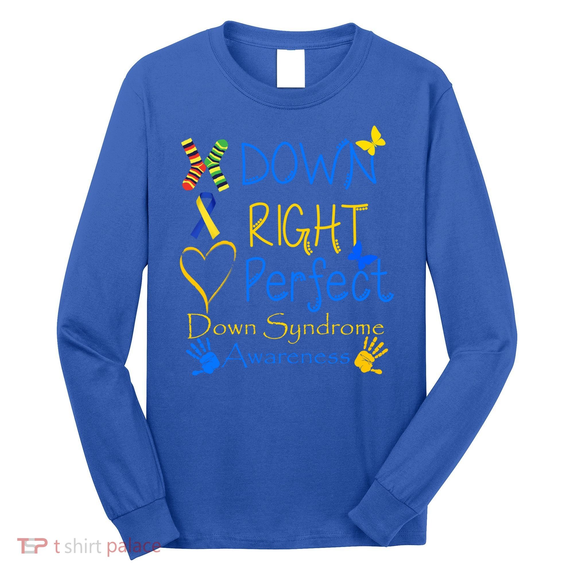 World Down Syndrome Day Awareness Socks Down Right Perfect Gift Long Sleeve Shirt