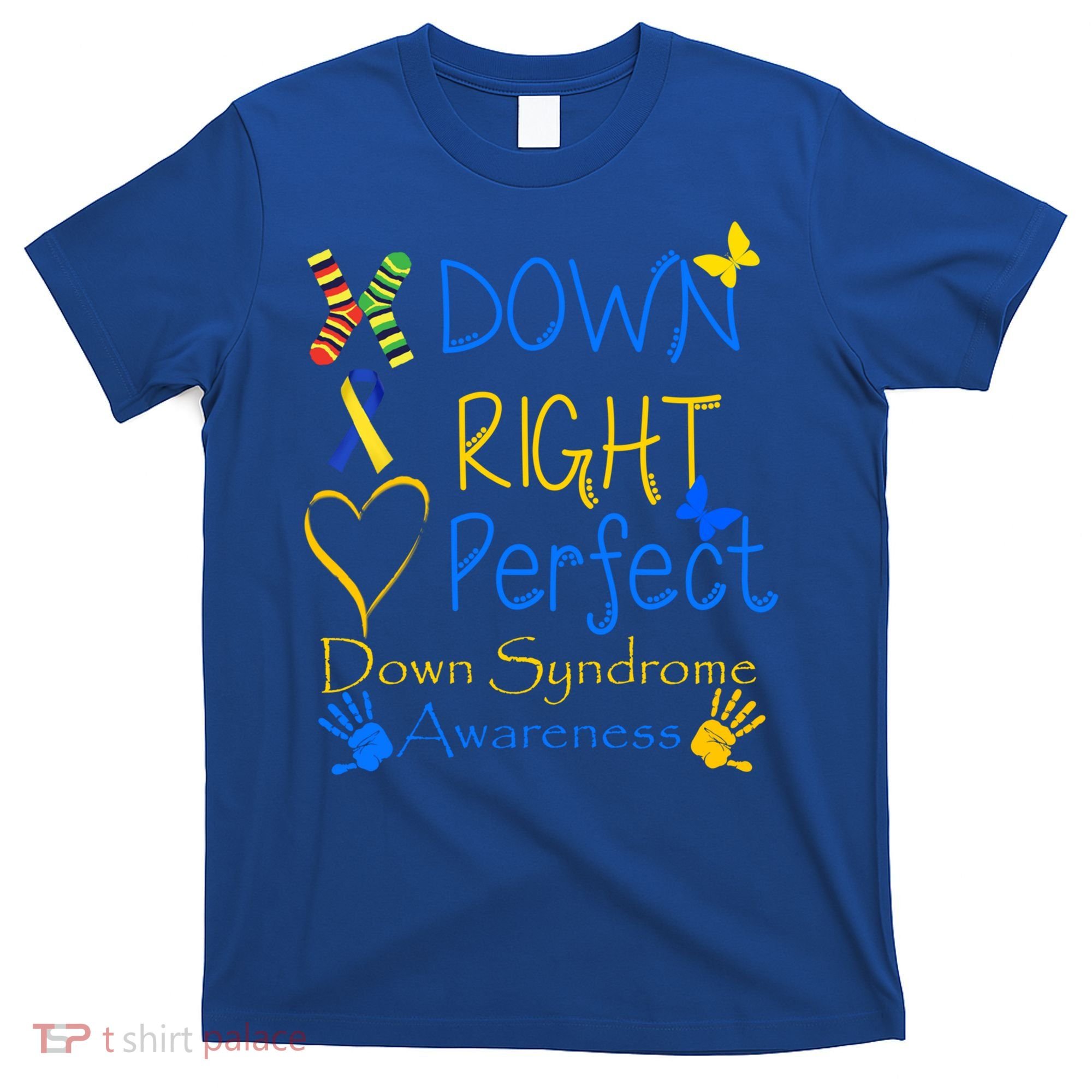 World Down Syndrome Day Awareness Socks Down Right Perfect Gift T-Shirt