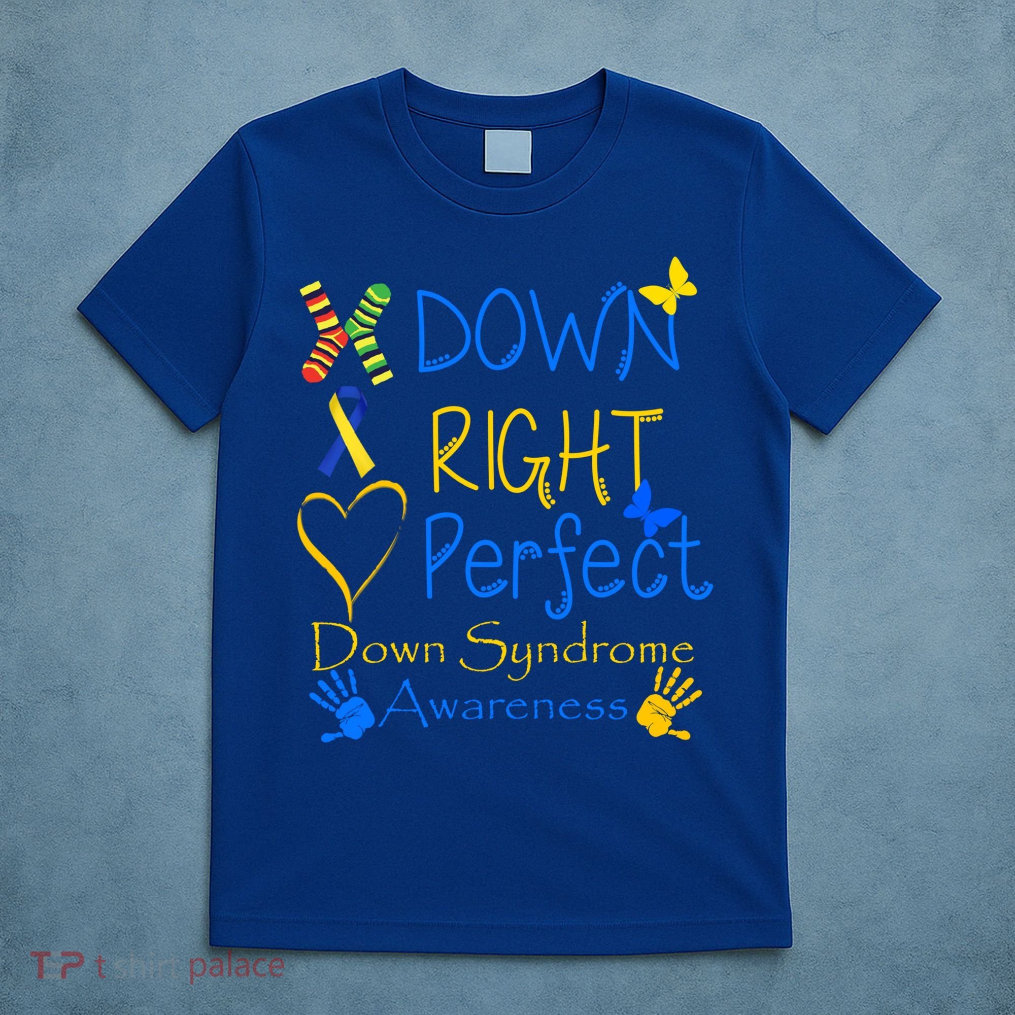 World Down Syndrome Day Awareness Socks Down Right Perfect Gift T-Shirt