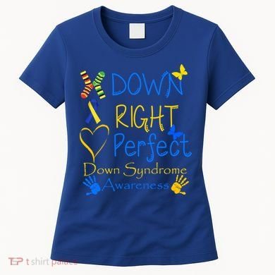 World Down Syndrome Day Awareness Socks Down Right Perfect Gift Women's T-Shirt