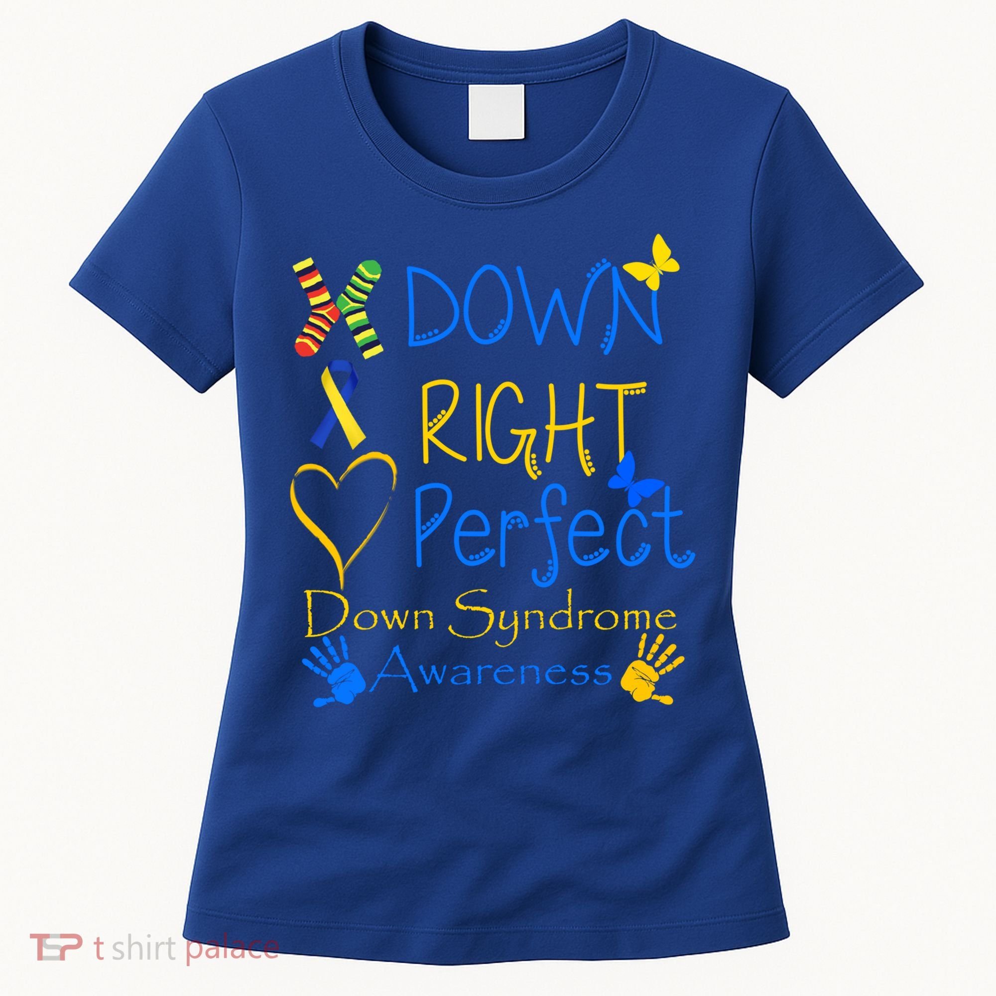 World Down Syndrome Day Awareness Socks Down Right Perfect Gift Women's T-Shirt