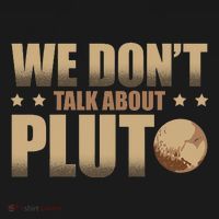 We Don't Talk About Pluto Astronomer Astrophysics Button thumb 1