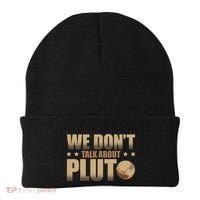 We Don't Talk About Pluto Astronomer Astrophysics Beanie thumb 0