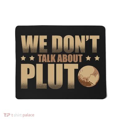 We Don't Talk About Pluto Astronomer Astrophysics Mousepad