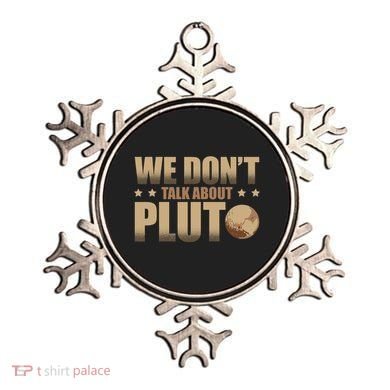 We Don't Talk About Pluto Astronomer Astrophysics Ornament