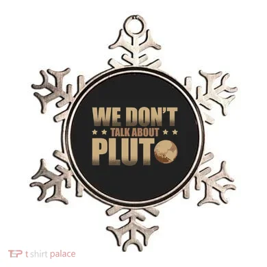 We Don't Talk About Pluto Astronomer Astrophysics Ornament