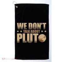 We Don't Talk About Pluto Astronomer Astrophysics Golf Towel thumb 0