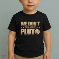 We Don't Talk About Pluto Astronomer Astrophysics Toddler T-Shirt thumb 2