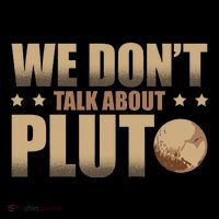 We Don't Talk About Pluto Astronomer Astrophysics Toddler T-Shirt thumb 4