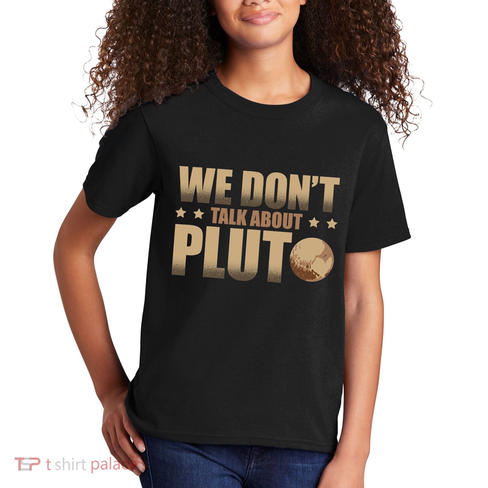 We Don't Talk About Pluto Astronomer Astrophysics Kids T-Shirt