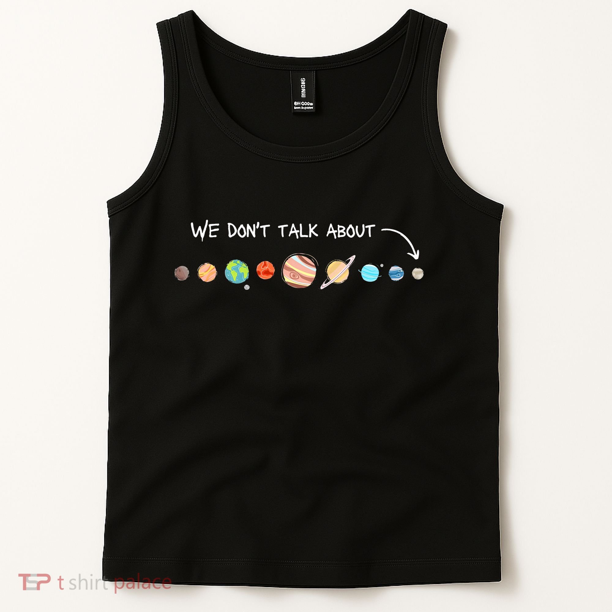 We Don't Talk About Pluto Never Forget Funny Solar System Tank Top