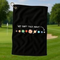 We Don't Talk About Pluto Never Forget Funny Solar System Golf Towel thumb 1