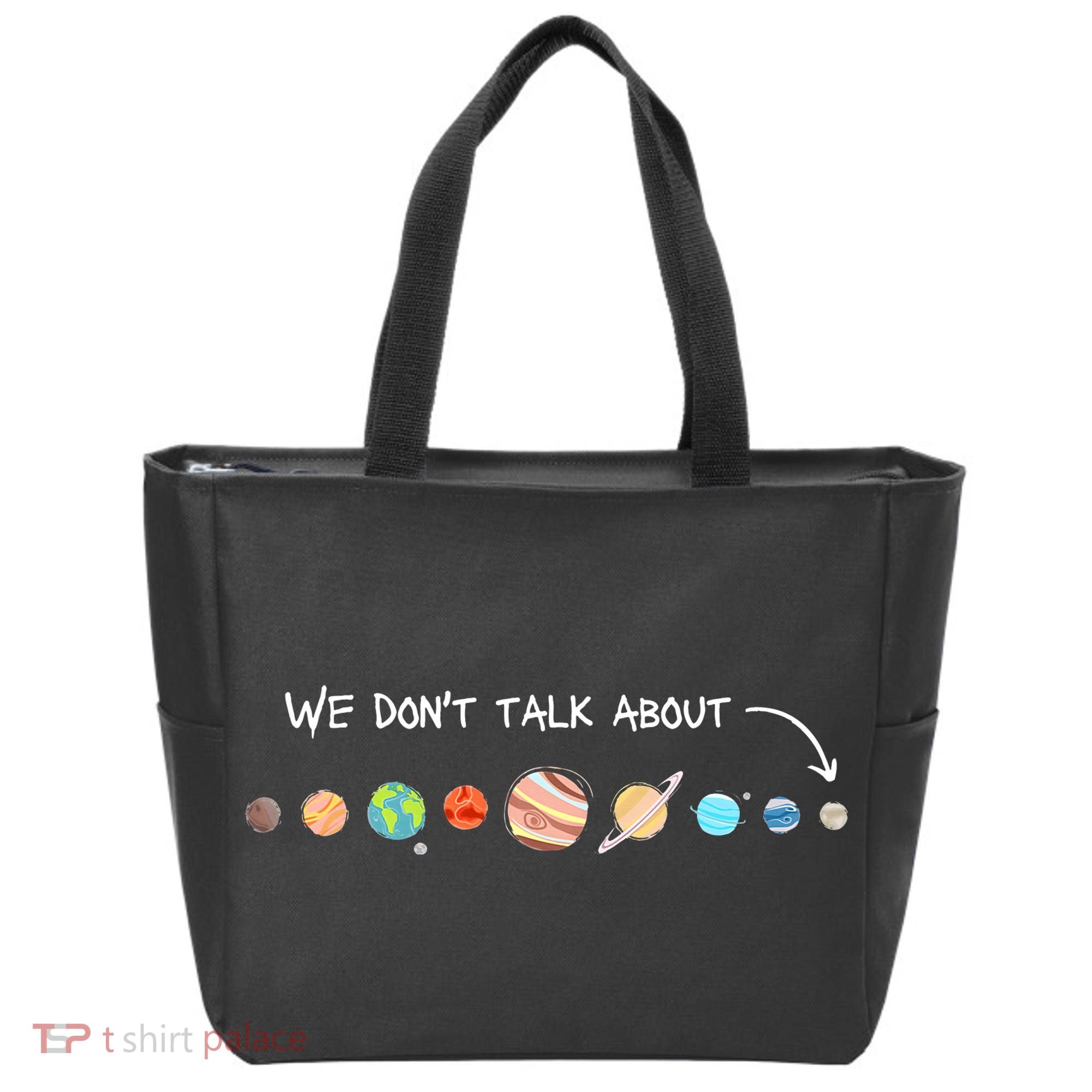 We Don't Talk About Pluto Never Forget Funny Solar System Tote Bag