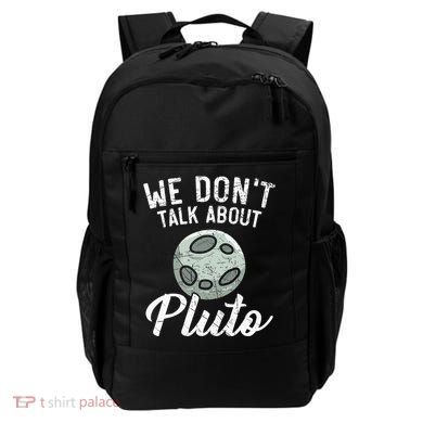 We Don't Talk About Pluto Planets Astronomer Astronomy Backpack