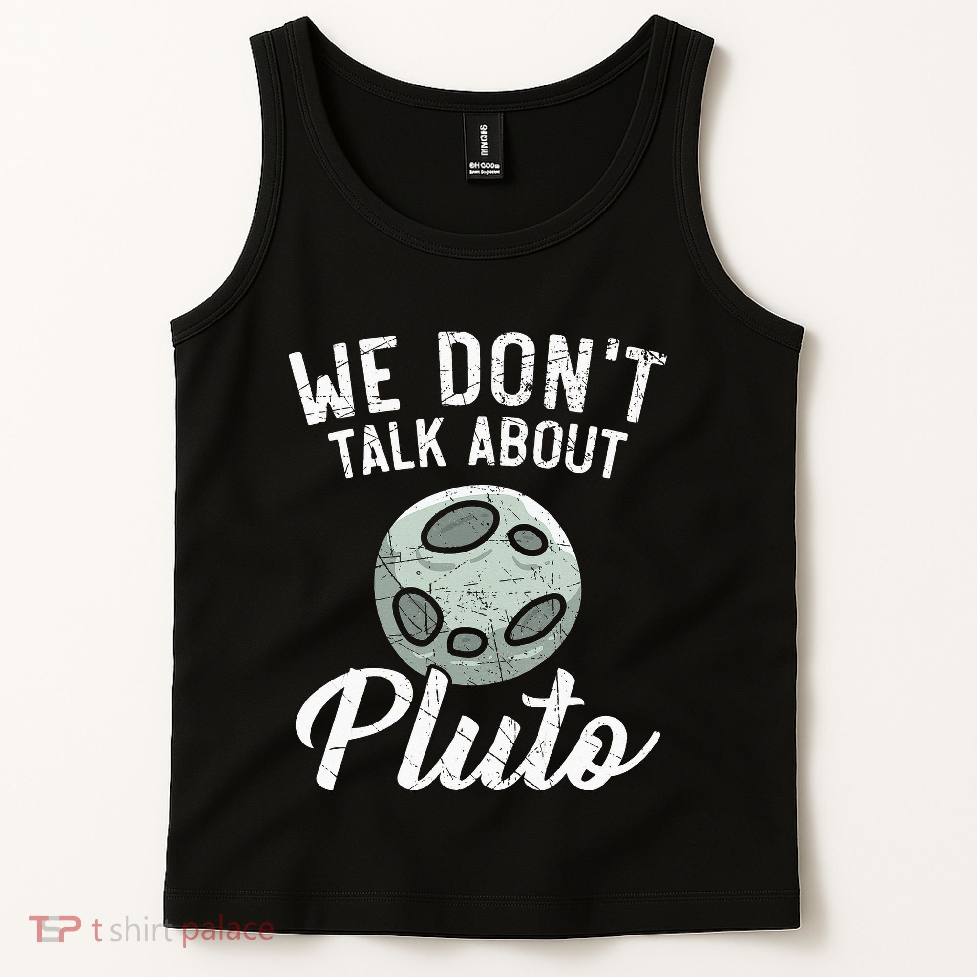 We Don't Talk About Pluto Planets Astronomer Astronomy Tank Top