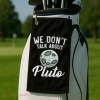 We Don't Talk About Pluto Planets Astronomer Astronomy Golf Towel thumb 2