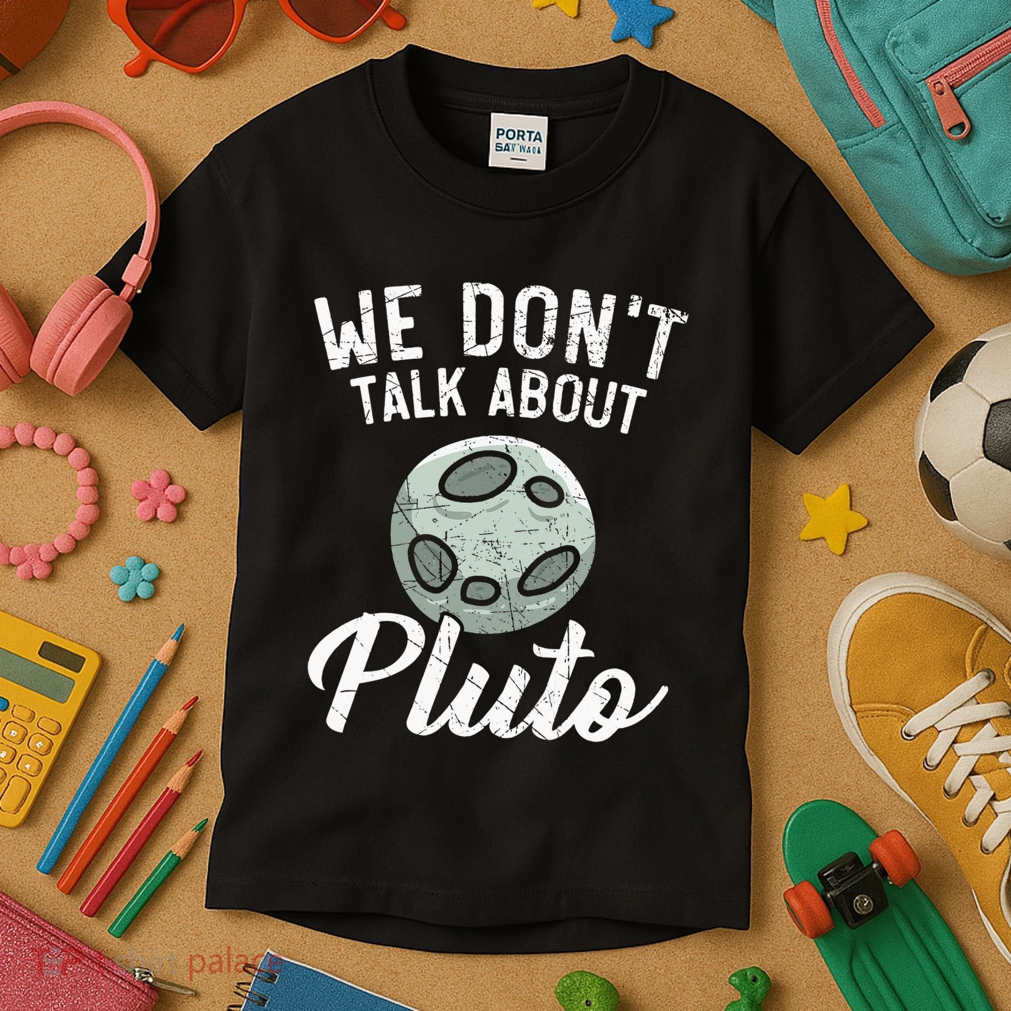 We Don't Talk About Pluto Planets Astronomer Astronomy Kids T-Shirt