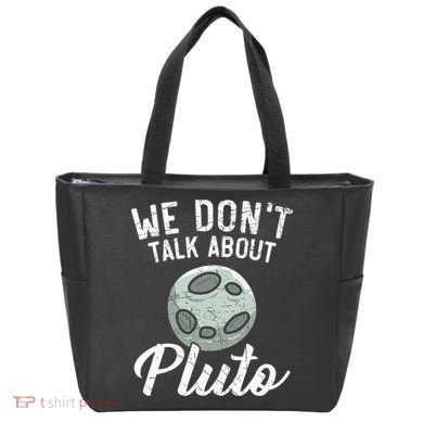 We Don't Talk About Pluto Planets Astronomer Astronomy Tote Bag