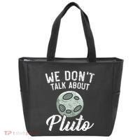 We Don't Talk About Pluto Planets Astronomer Astronomy Tote Bag thumb 0