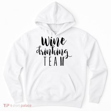 Wine Drinking Team Drinking Festival Drinking Party Hoodie