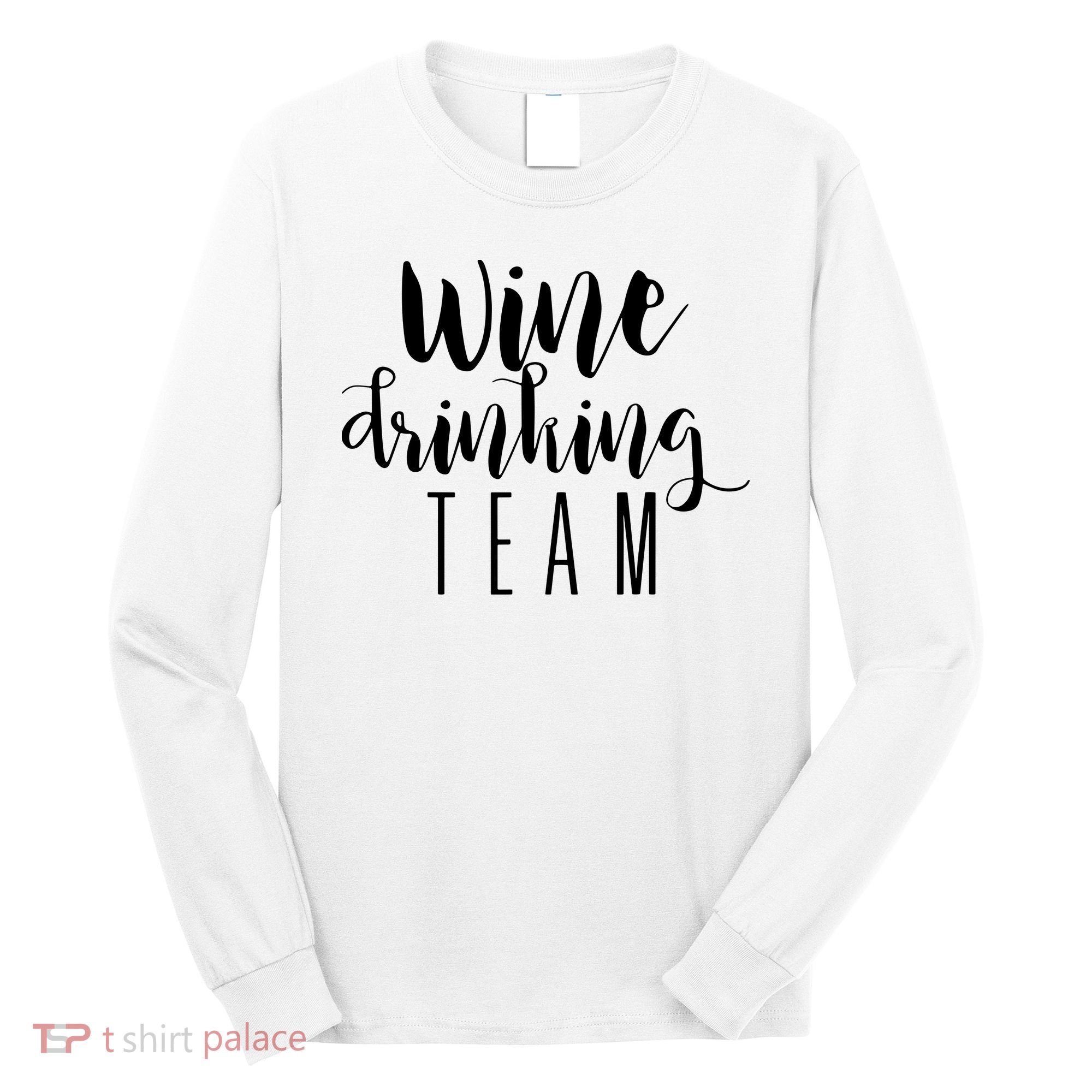 Wine Drinking Team Drinking Festival Drinking Party Long Sleeve Shirt