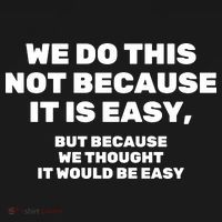 We Do This Not Because It Is Easy, But Because We Thought It Would Be Easy Baby Long Sleeve Bodysuit thumb 2