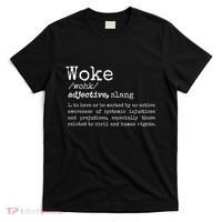 Woke Definition To Have An Awareness Of Systemic Injustices T-Shirt thumb 0