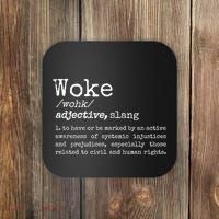 Woke Definition To Have An Awareness Of Systemic Injustices Coaster thumb 0