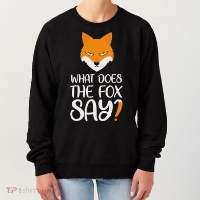 What Does The Fox Design Say Women's Sweatshirt