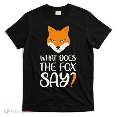 What Does The Fox Design Say T-Shirt