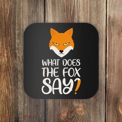 What Does The Fox Design Say Coaster
