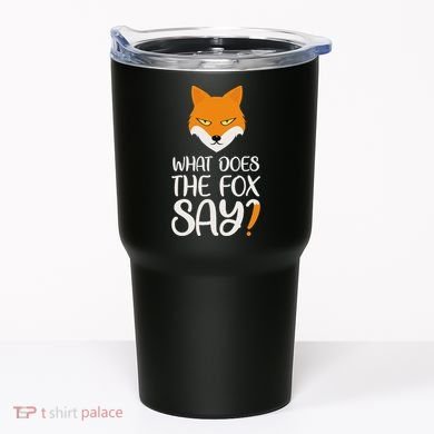 What Does The Fox Design Say Tumbler