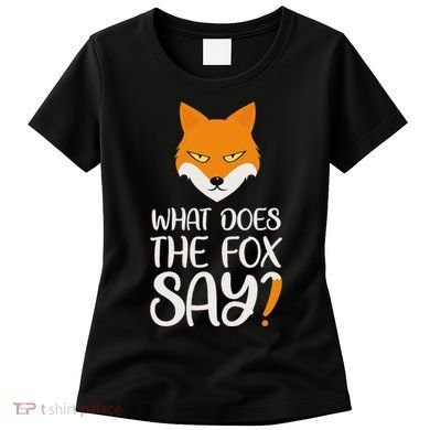 What Does The Fox Design Say Women's T-Shirt
