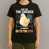 Why Did The Chicken Go To The Gym Funny Chicken Gymer T-Shirt thumb 4