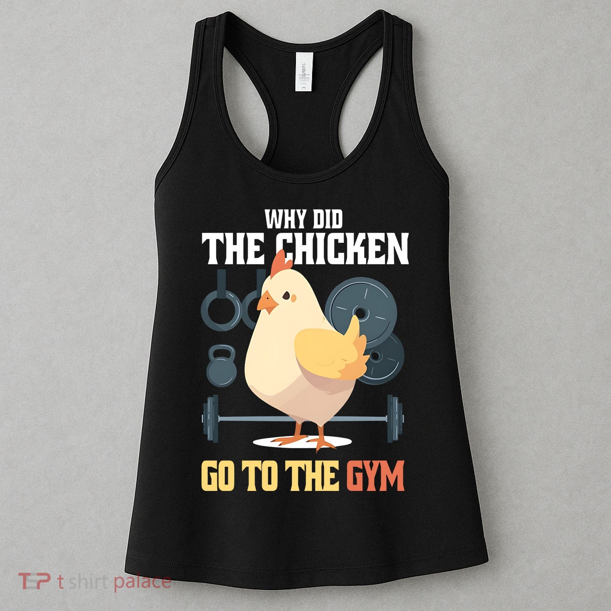 Why Did The Chicken Go To The Gym Funny Chicken Gymer Women's Tank Top