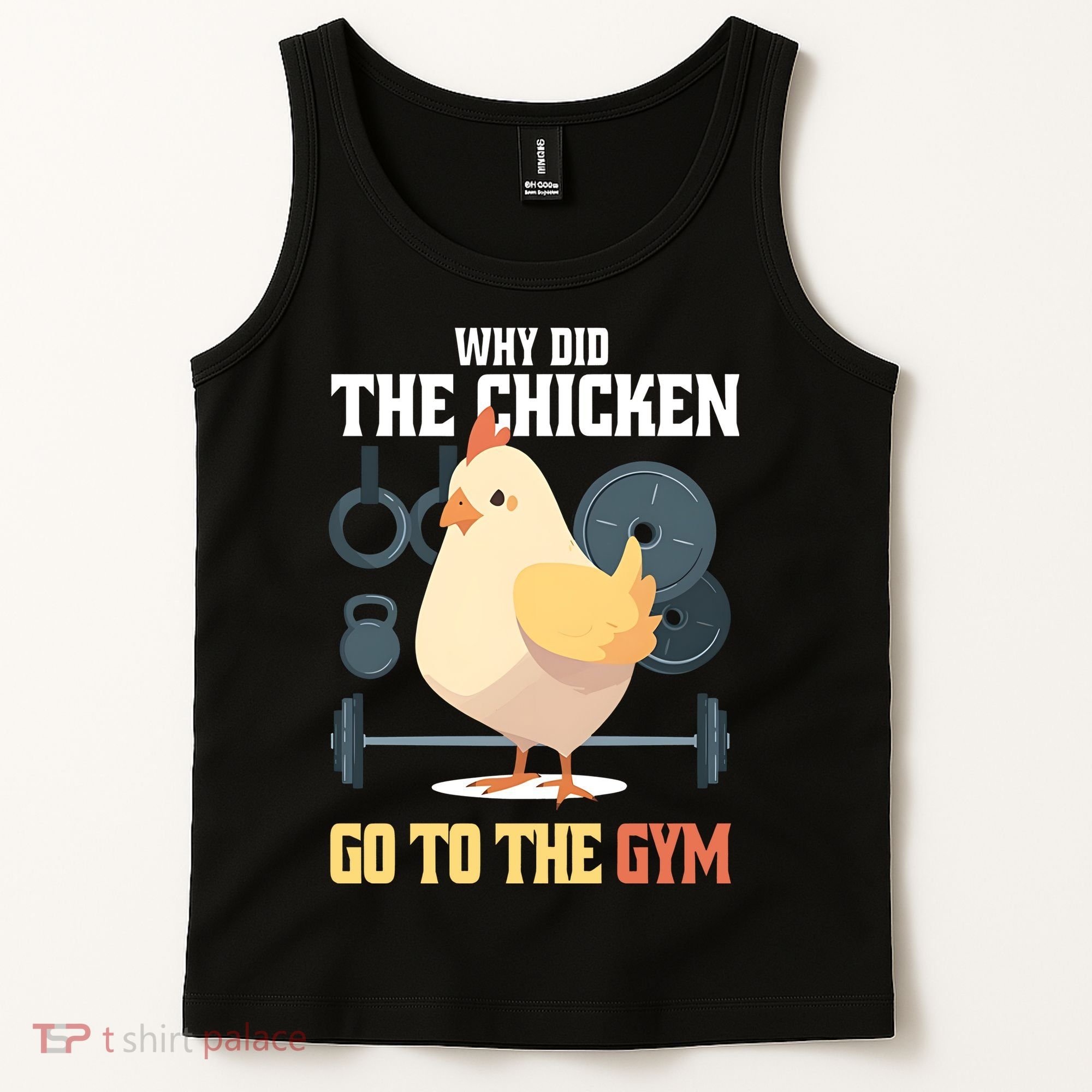 Why Did The Chicken Go To The Gym Funny Chicken Gymer Tank Top