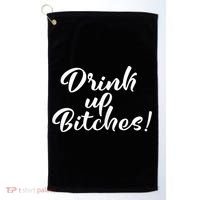 Womens Drink Up Bitches Girls Trip Golf Towel thumb 0