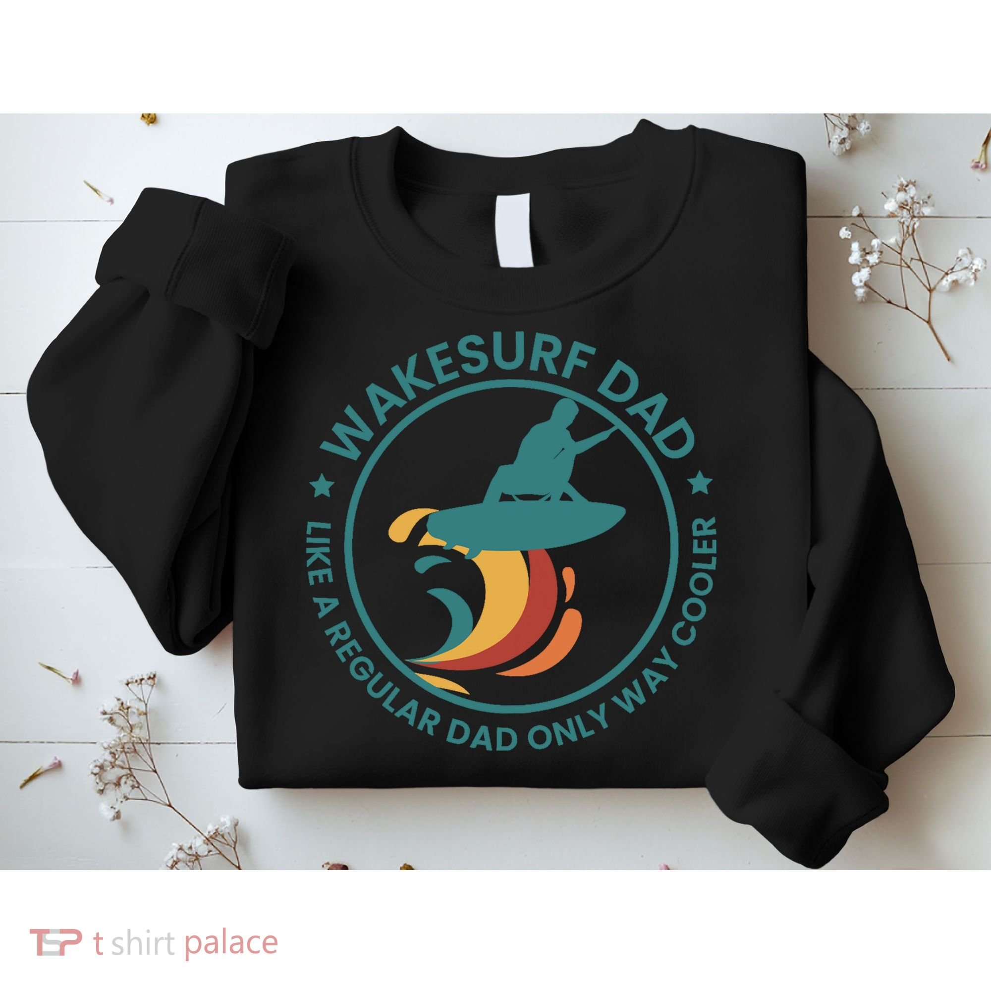 Wakesurf Dad Wakeboard Wakeboarding Wakeboarder Surfing Sweatshirt