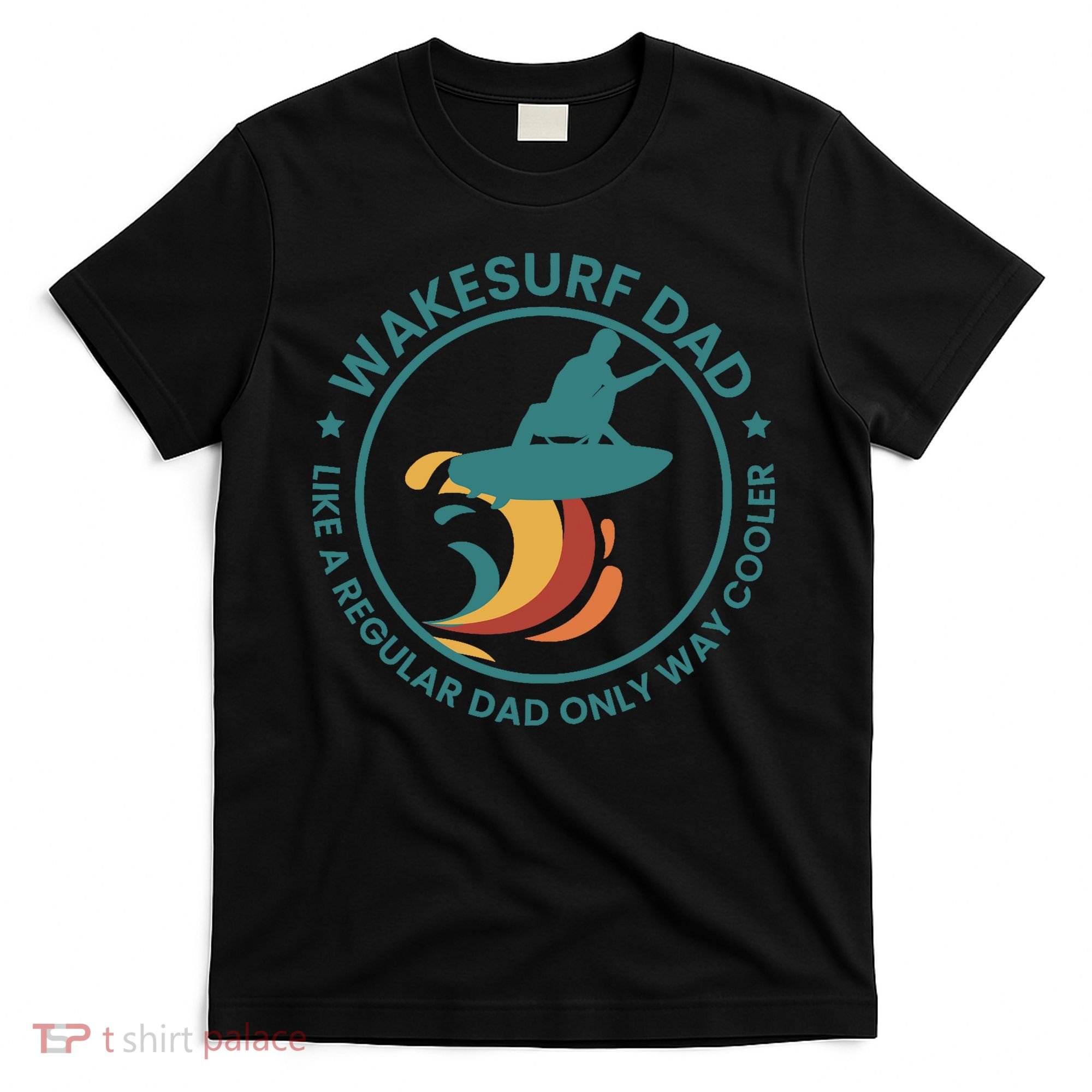 Wakesurf Dad Wakeboard Wakeboarding Wakeboarder Surfing T-Shirt