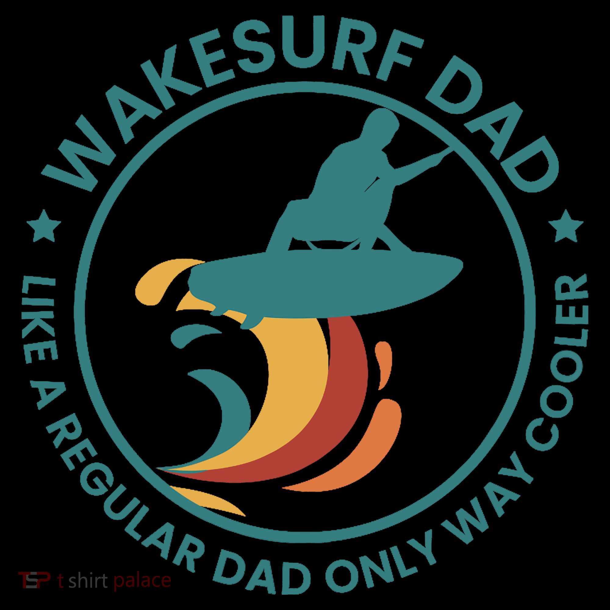 Wakesurf Dad Wakeboard Wakeboarding Wakeboarder Surfing T-Shirt