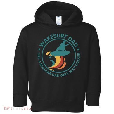 Wakesurf Dad Wakeboard Wakeboarding Wakeboarder Surfing Toddler Hoodie