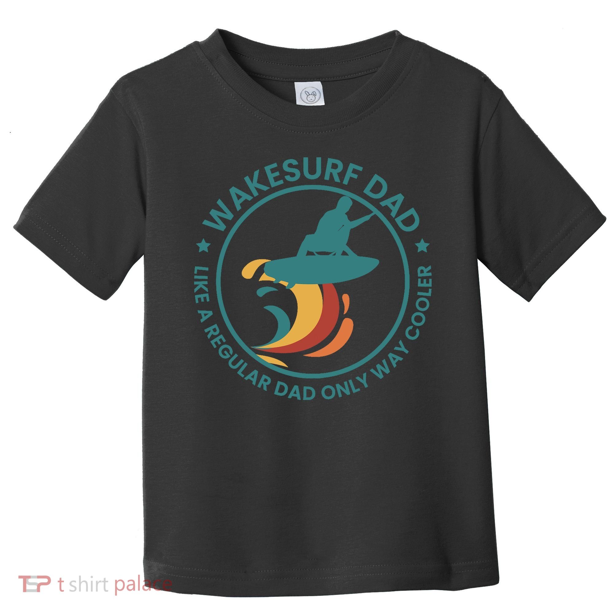 Wakesurf Dad Wakeboard Wakeboarding Wakeboarder Surfing Toddler T-Shirt