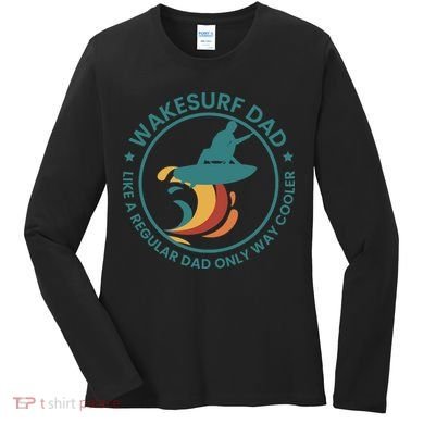 Wakesurf Dad Wakeboard Wakeboarding Wakeboarder Surfing Women's Long Sleeve Shirt