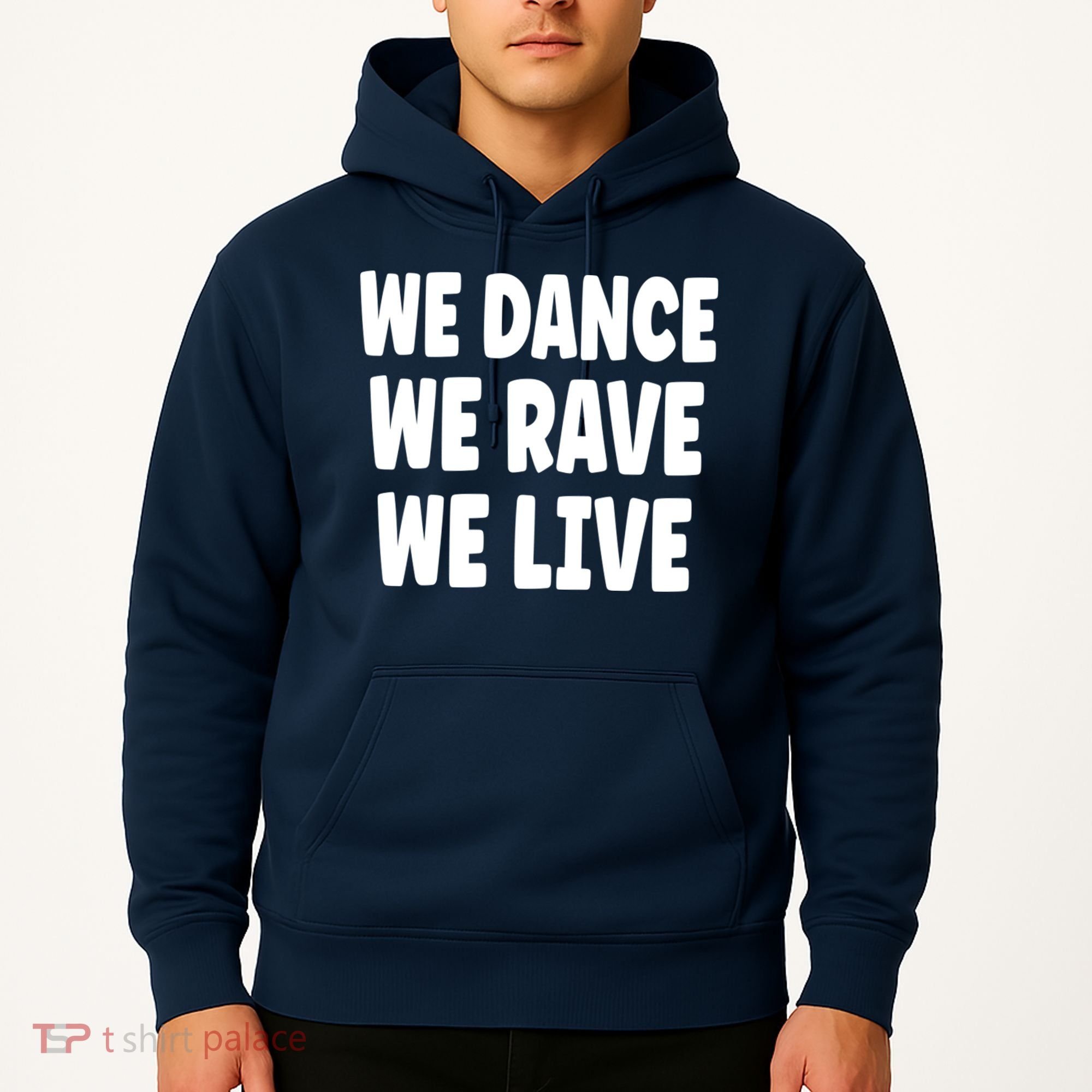 We Dance We Rave We Live Hoodie