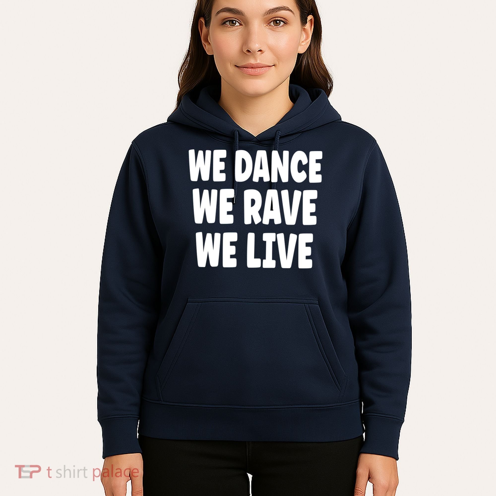 We Dance We Rave We Live Hoodie