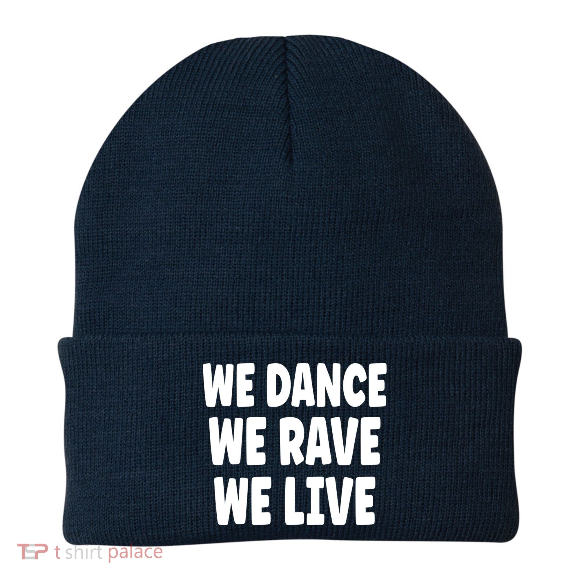 We Dance We Rave We Live Beanie