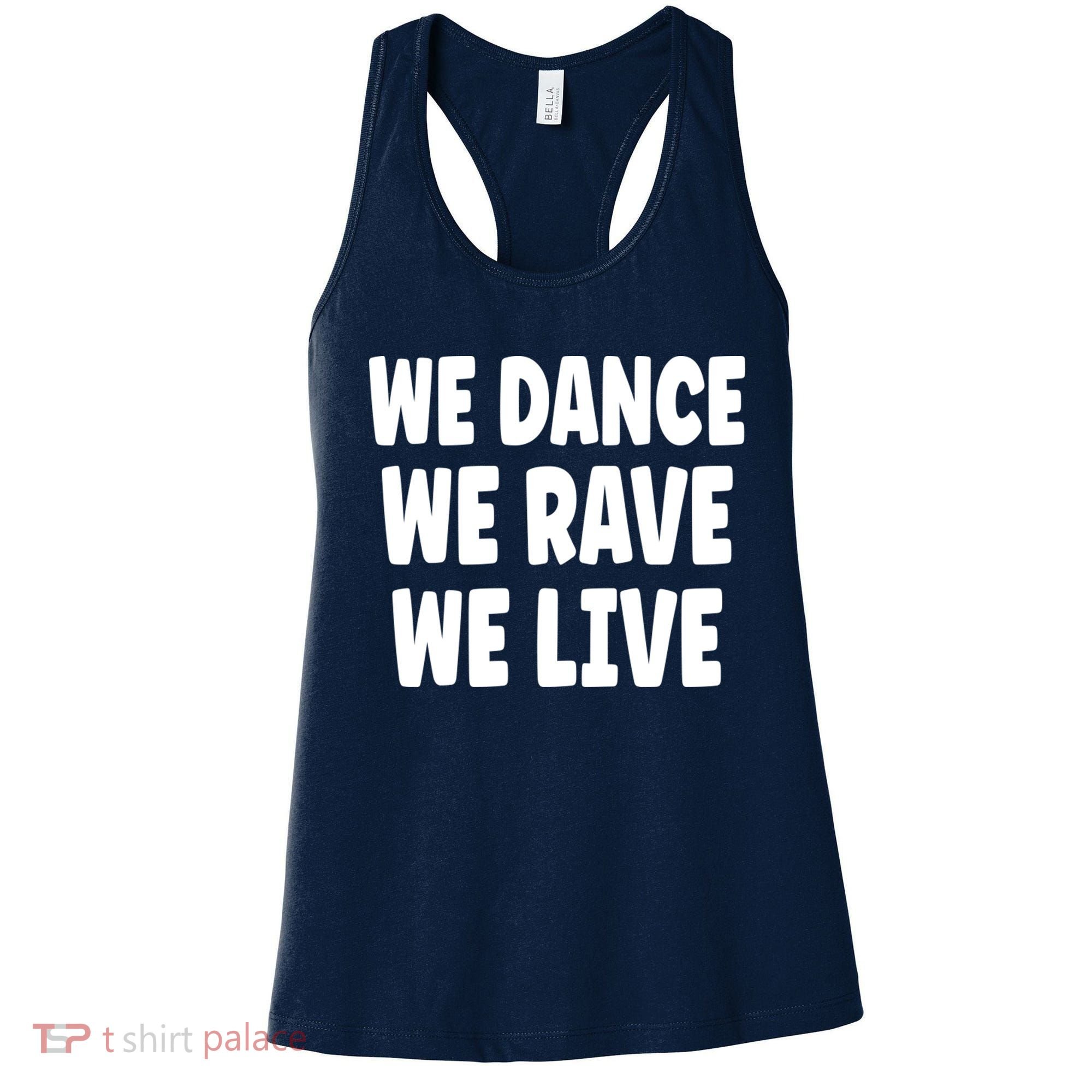 We Dance We Rave We Live Women's Tank Top
