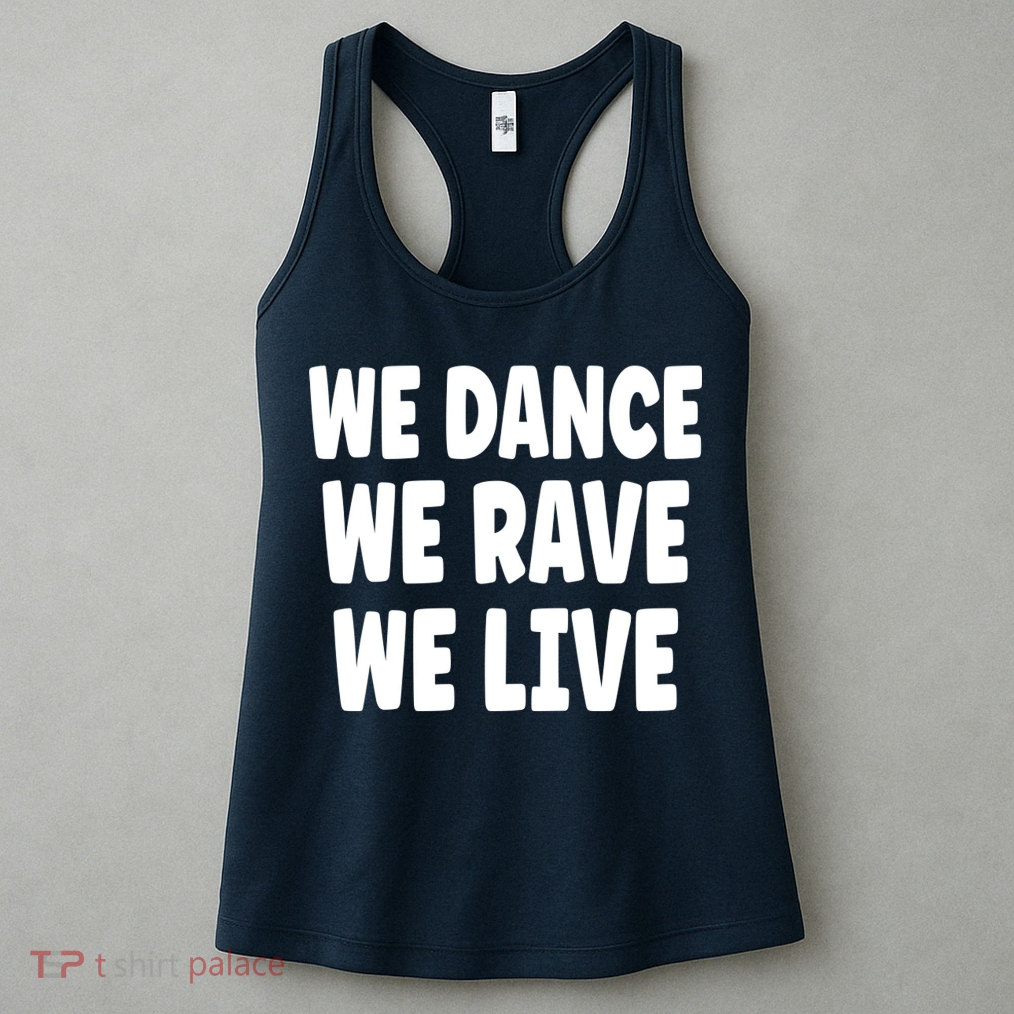 We Dance We Rave We Live Women's Tank Top